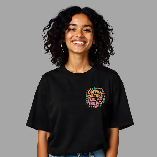 Coffee Culture : Fuel for the Day - Over-sized Women Tees