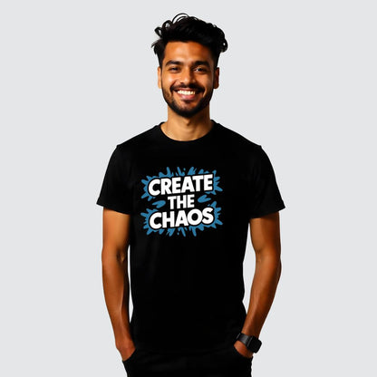 Create the Chaos - Bold & Stylish Men Tees