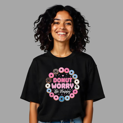 Donut Worry,Be Happy - Sweet & Fun Women Oversize Tshirt