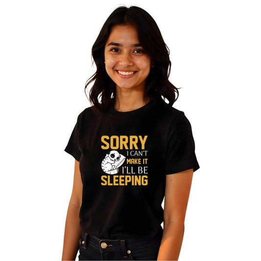 Sorry I cant Make It I'll be Sleeping - Cozy & Honest Women's Casual Tees