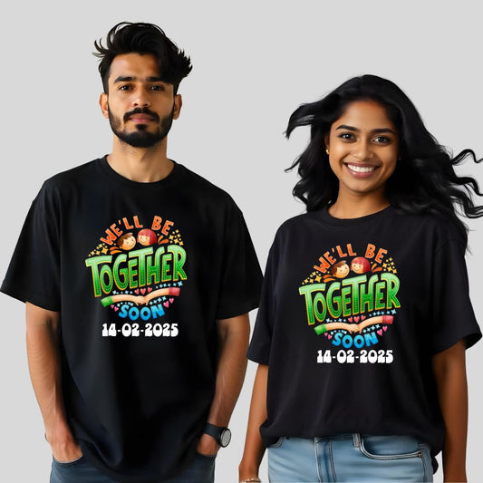 We'll Be Together Soon - Custom Date Oversized Couple Tees