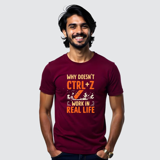 "Why ctrl+z doesn't work in real life"- Hilarious  Men's Casual Tees