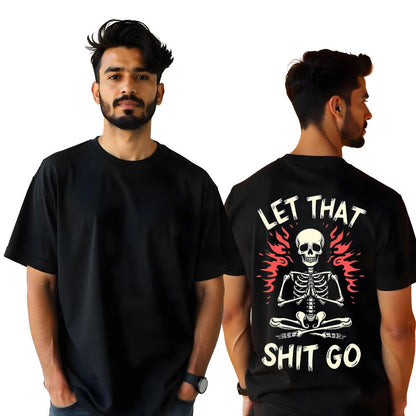 Let That Shit Go - Bold & Liberating Oversized Black T-shirts for Men