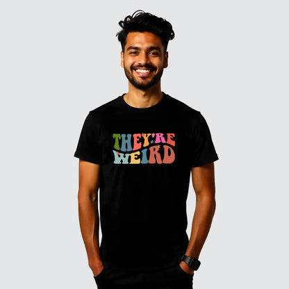 They're weird - Casual T-shirts MEN